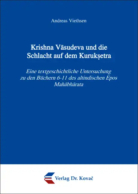 Krishna Vāsudeva und die Schlacht auf dem Kuruksetra (Doktorarbeit)