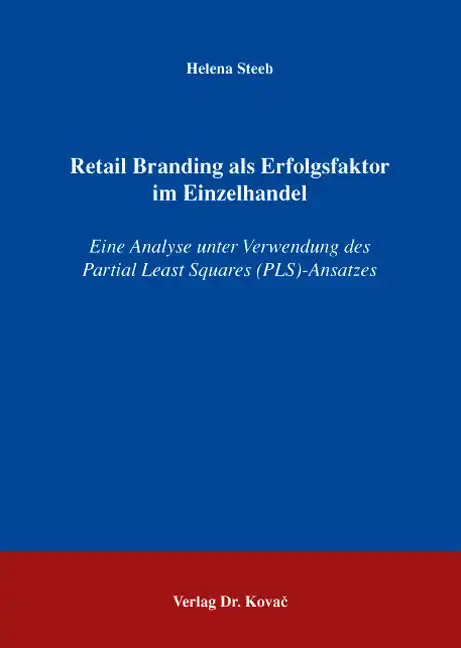 Dissertation: Retail Branding als Erfolgsfaktor im Einzelhandel