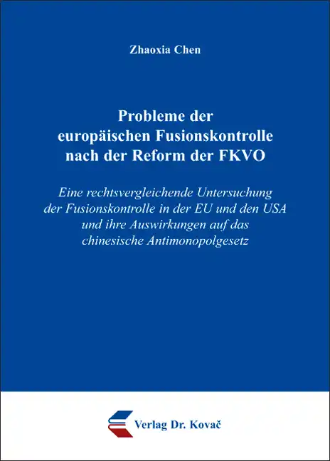  Dissertation: Probleme der europäischen Fusionskontrolle nach der Reform der FKVO