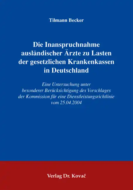 Doktorarbeit: Die Inanspruchnahme ausländischer Ärzte zu Lasten der gesetzlichen Krankenkassen in Deutschland