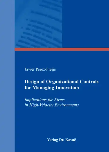 Design of Organizational Controls for Managing Innovation (Doktorarbeit)