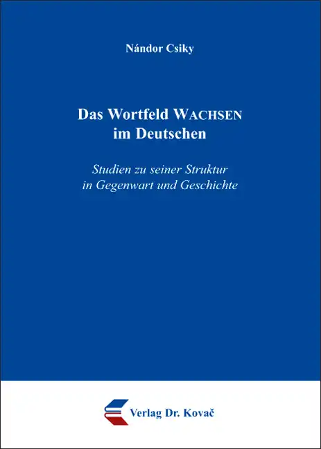 Dissertation: Das Wortfeld WACHSEN im Deutschen