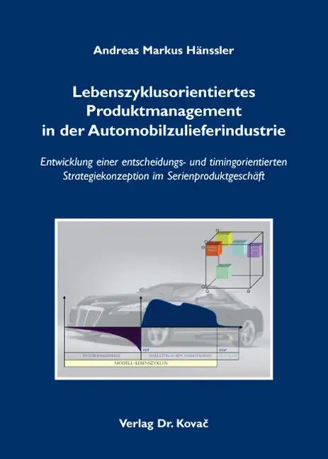 Lebenszyklusorientiertes Produktmanagement in der Automobilzulieferindustrie (Forschungsarbeit)