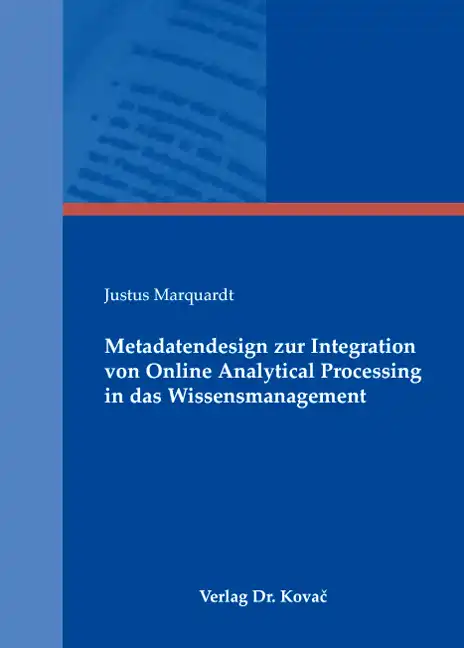  Dissertation: Metadatendesign zur Integration von Online Analytical Processing in das Wissensmanagement
