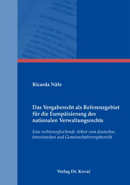 Das Vergaberecht als Referenzgebiet für die Europäisierung des nationalen Verwaltungsrechts (Dissertation)