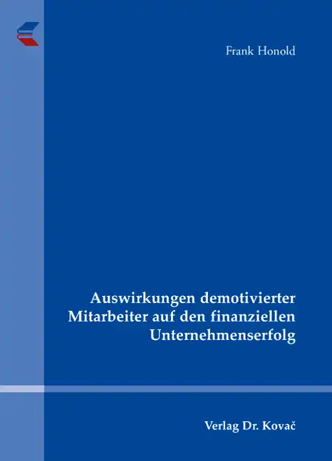  Dissertation: Auswirkungen demotivierter Mitarbeiter auf den finanziellen Unternehmenserfolg