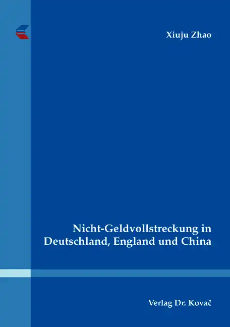 Doktorarbeit: Nicht-Geldvollstreckung in Deutschland, England und China