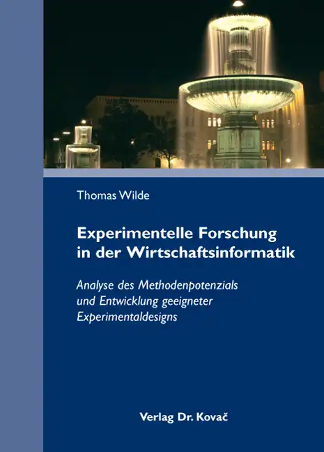 Experimentelle Forschung in der Wirtschaftsinformatik (Doktorarbeit)