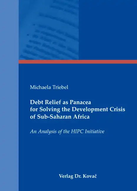 Doktorarbeit: Debt Relief as Panacea for Solving the Development Crisis of Sub-Saharan Africa