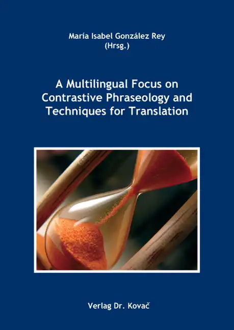 A Multilingual Focus on Contrastive Phraseology and Techniques for Translation (Sammelband)