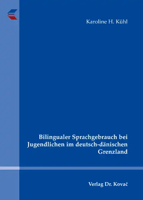 Dissertation: Bilingualer Sprachgebrauch bei Jugendlichen im deutsch-dänischen Grenzland