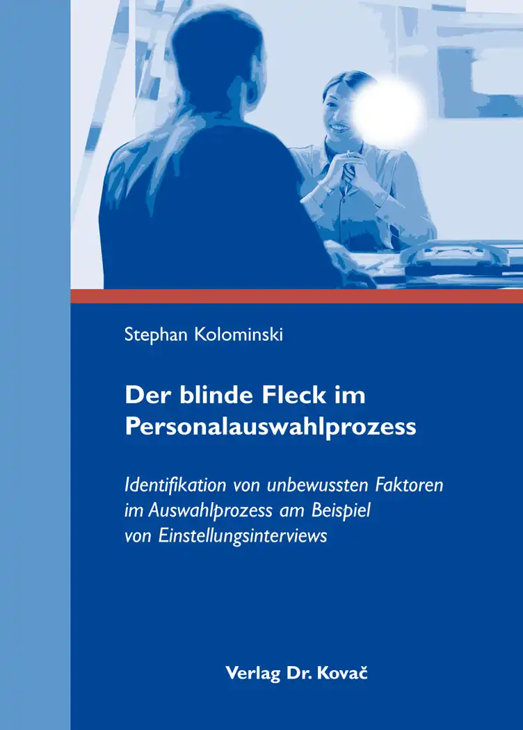 Dissertation: Der blinde Fleck im Personalauswahlprozess