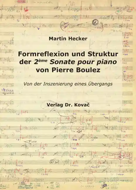 Cover: Formreflexion und Struktur der 2ème Sonate pour piano von Pierre Boulez