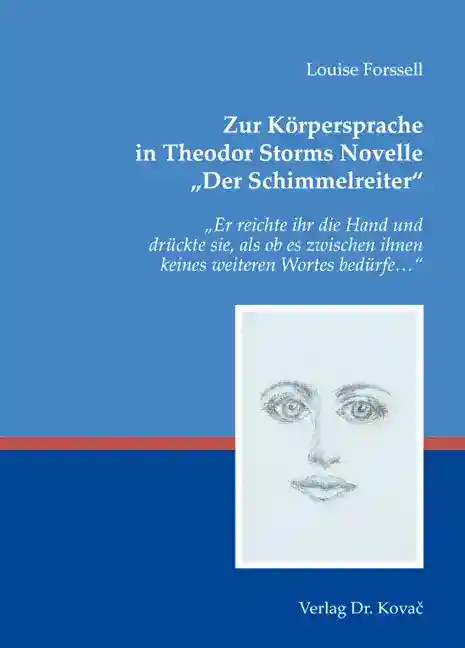 Zur Körpersprache in Theodor Storms Novelle „Der Schimmelreiter“ (Forschungsarbeit)