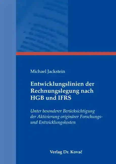 Entwicklungslinien der Rechnungslegung nach HGB und IFRS (Doktorarbeit)
