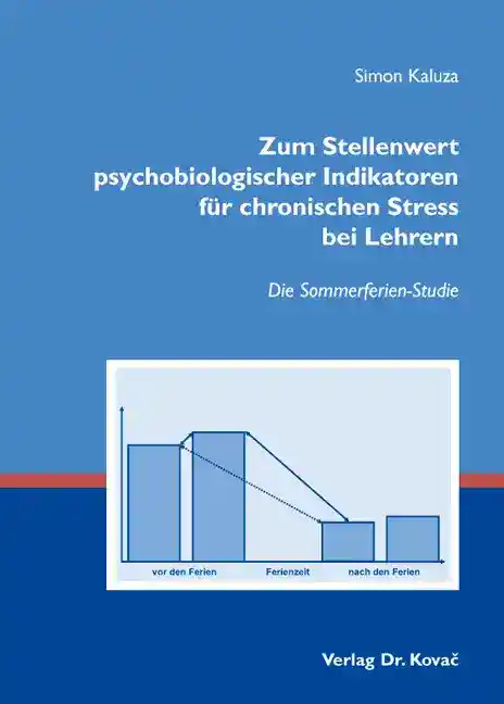 Zum Stellenwert psychobiologischer Indikatoren für chronischen Stress bei Lehrern (Dissertation)