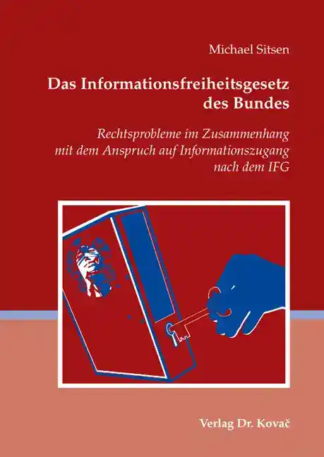 Das Informationsfreiheitsgesetz des Bundes (Doktorarbeit)