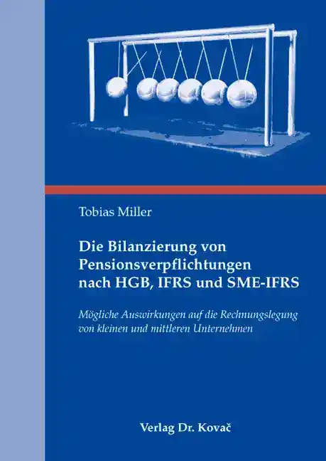 Cover: Die Bilanzierung von Pensionsverpflichtungen nach HGB, IFRS und SME-IFRS
