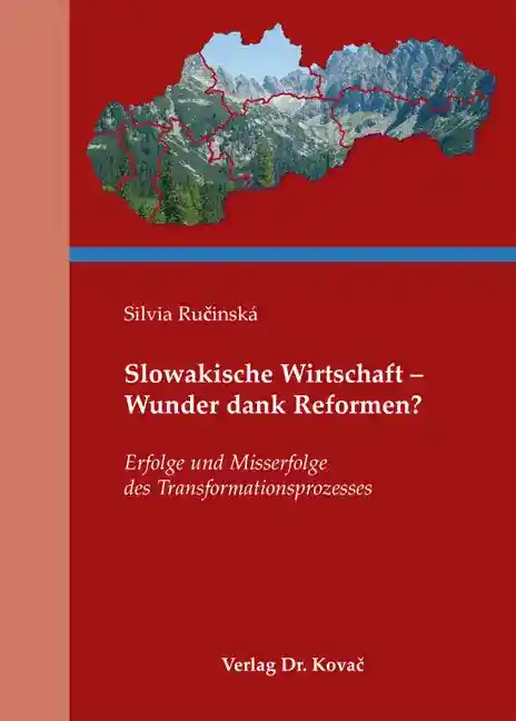 Cover: Slowakische Wirtschaft – Wunder dank Reformen?