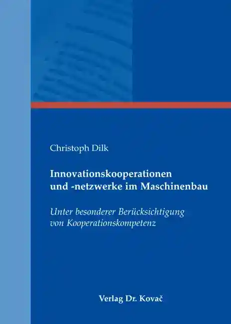 Cover: Innovationskooperationen und -netzwerke im Maschinenbau