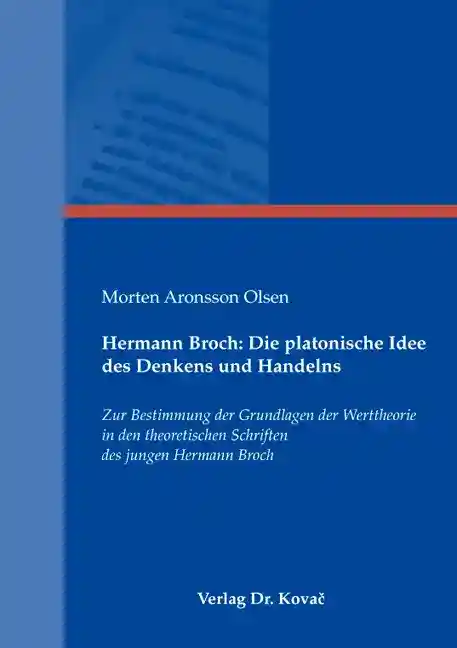 Hermann Broch: Die platonische Idee des Denkens und Handelns (Doktorarbeit)