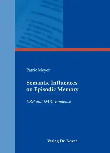 Doktorarbeit: Semantic Influences on Episodic Memory