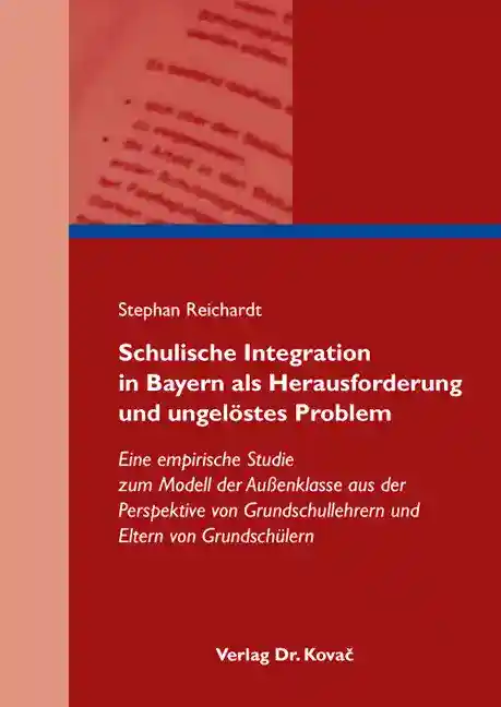 Cover: Schulische Integration in Bayern als Herausforderung und ungelöstes Problem