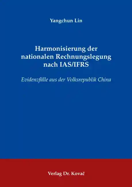 Harmonisierung der nationalen Rechnungslegung nach IAS/IFRS (Doktorarbeit)