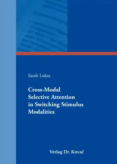 Dissertation: Cross-Modal Selective Attention in Switching Stimulus Modalities
