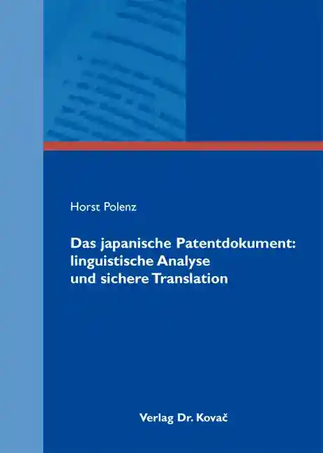 Cover: Das japanische Patentdokument: linguistische Analyse und sichere Translation