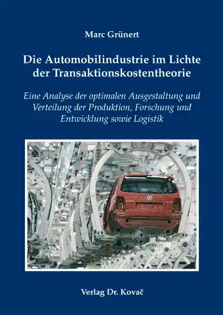 Die Automobilindustrie im Lichte der Transaktionskostentheorie (Dissertation)