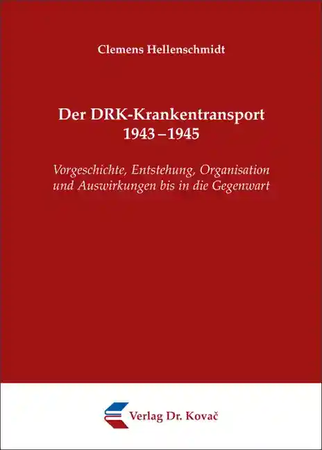 Der DRK-Krankentransport 1943–1945 (Dissertation)