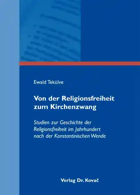 Von der Religionsfreiheit zum Kirchenzwang (Dissertation)