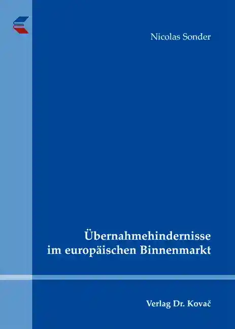 Cover: Übernahmehindernisse im europäischen Binnenmarkt