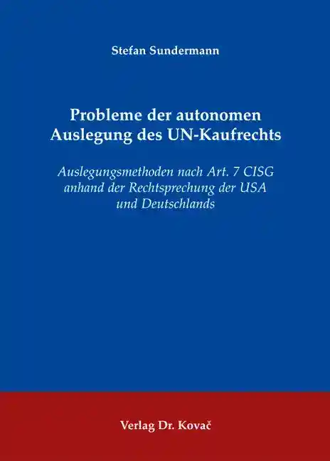 Cover: Probleme der autonomen Auslegung des UN-Kaufrechts