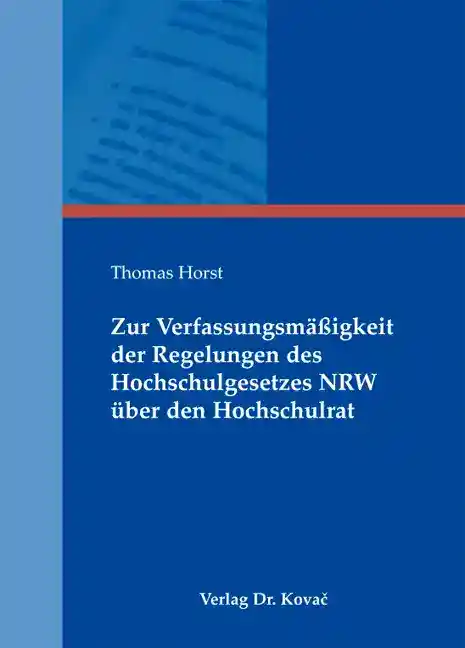 Zur Verfassungsmäßigkeit der Regelungen des Hochschulgesetzes NRW über den Hochschulrat (Doktorarbeit)