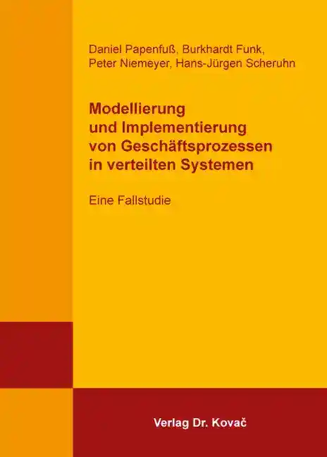 Modellierung und Implementierung von Geschäftsprozessen in verteilten Systemen (Sammelband)