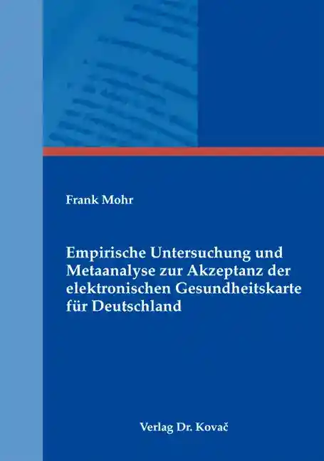 Dissertation: Empirische Untersuchung und Metaanalyse zur Akzeptanz der elektronischen Gesundheitskarte für Deutschland