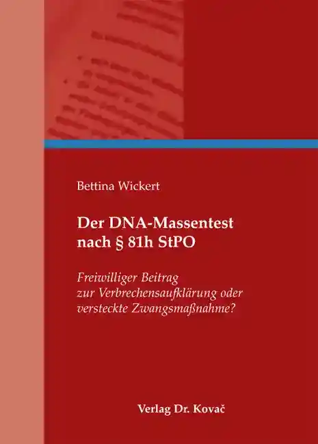 Der DNA-Massentest nach § 81h StPO (Doktorarbeit)