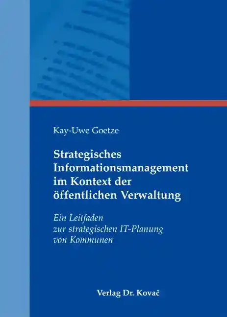 Strategisches Informationsmanagement im Kontext der öffentlichen Verwaltung (Doktorarbeit)