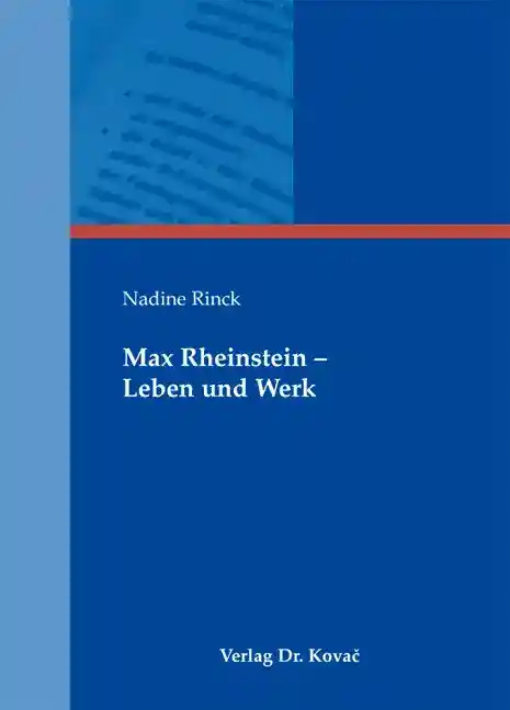 Max Rheinstein – Leben und Werk (Dissertation)