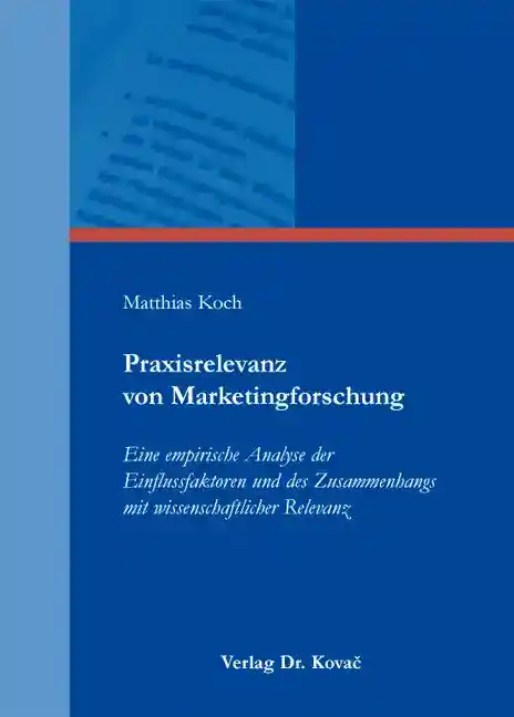 Praxisrelevanz von Marketingforschung (Dissertation)