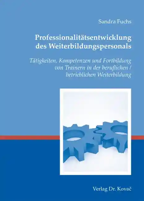 Professionalitätsentwicklung des Weiterbildungspersonals (Doktorarbeit)