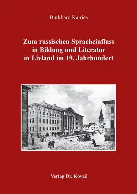 Cover: Zum russischen Spracheinfluss in Bildung und Literatur in Livland im 19. Jahrhundert