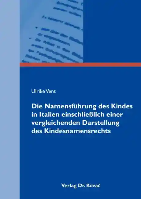 Cover: Die Namensführung des Kindes in Italien einschließlich einer vergleichenden Darstellung des Kindesnamensrechts