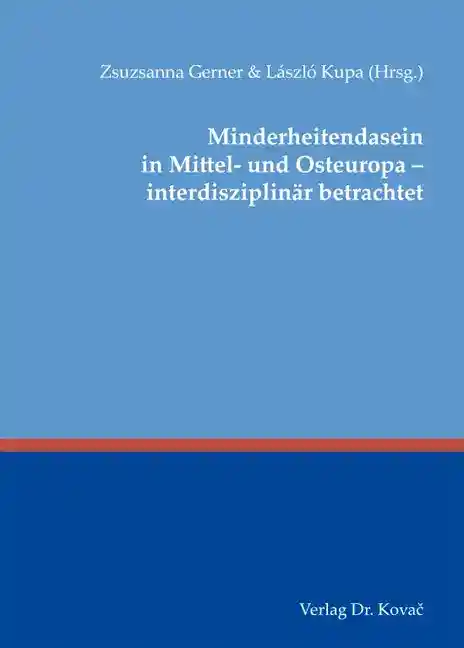 Minderheitendasein in Mittel- und Osteuropa – interdisziplinär betrachtet (Sammelband)