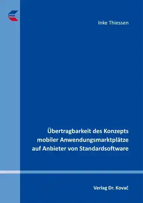 Cover: Übertragbarkeit des Konzepts mobiler Anwendungsmarktplätze auf Anbieter von Standardsoftware