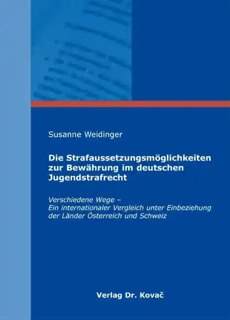 Die Strafaussetzungsmöglichkeiten zur Bewährung im deutschen Jugendstrafrecht (Doktorarbeit)