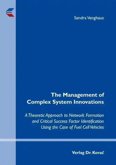 Dissertation: The Management of Complex System Innovations