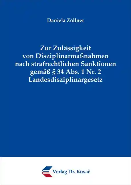 Cover: Zur Zulässigkeit von Disziplinarmaßnahmen nach strafrechtlichen Sanktionen gemäß § 34 Abs. 1 Nr. 2 Landesdisziplinargesetz